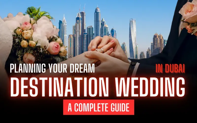 Planning A Dream Destination Wedding in Dubai