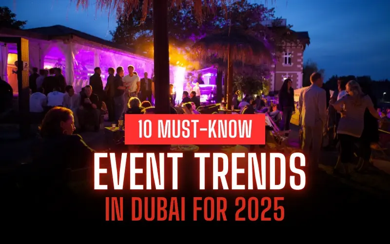 Must-Know Event Trends in Dubai for 2025