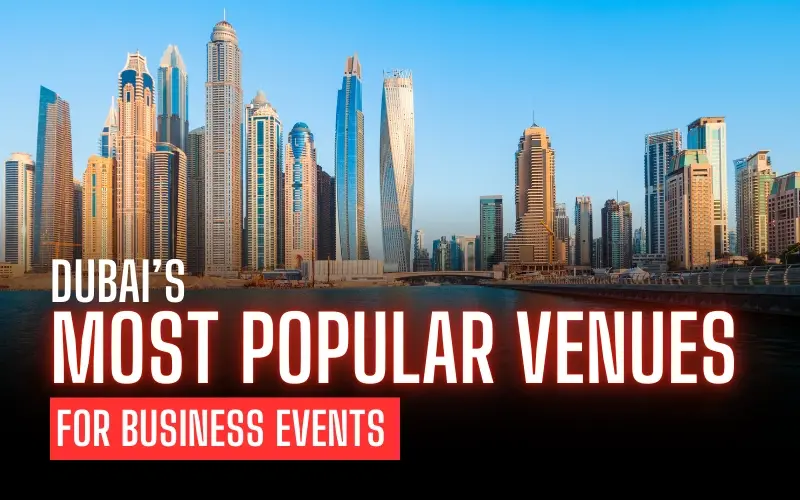 Most Popular Venues for Business Events in Dubai